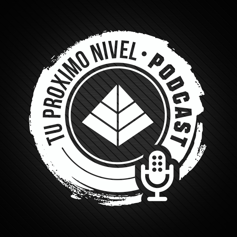 Podcast - Tu Proximo Nivel